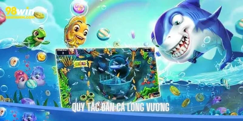 Quy tắc bắn cá long vương