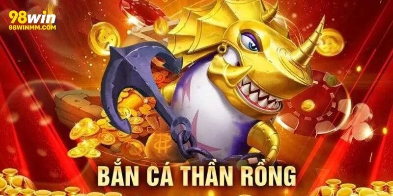 Lý do bắn cá thần rồng hấp dẫn