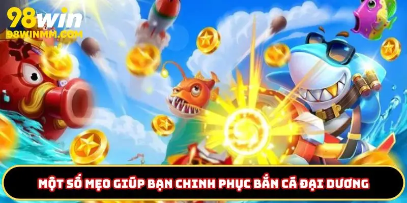 Mẹo chơi bắn cá đại dương