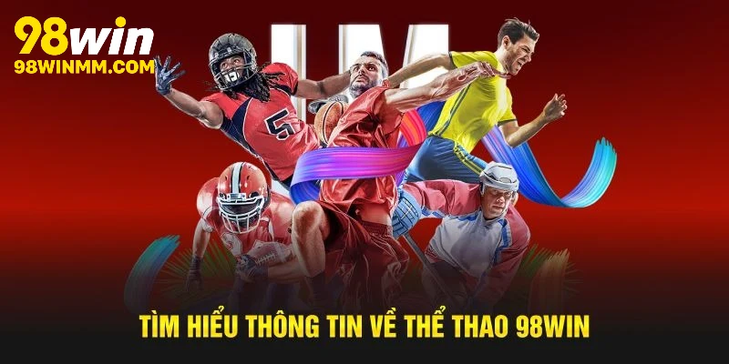 Các đặc điểm của sảnh thể thao 98WIN