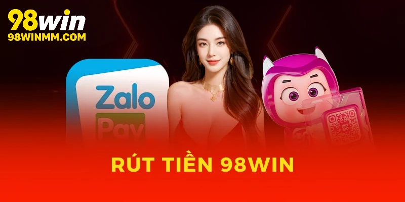 Điều kiện rút tiền 98WIN