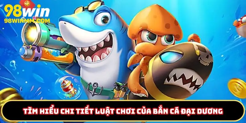 Luật chơi bắn cá đại dương