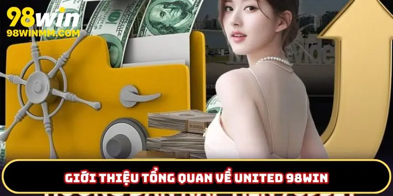 Khám phá sân chơi united 98WIN