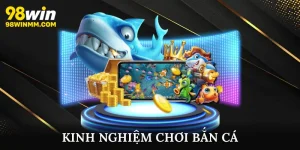 Kinh nghiệm chơi bắn cá