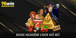 Kinh nghiệm chơi nổ hũ