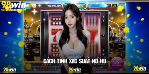 Cách tính xác suất nổ hũ