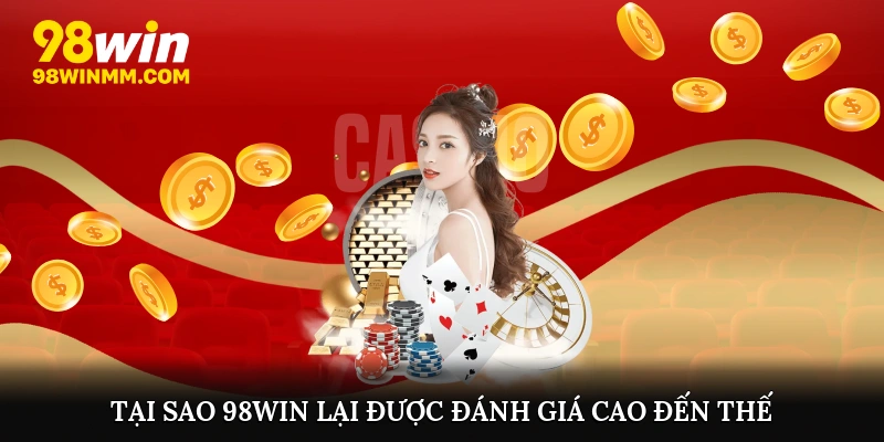 98win được đáng giá cao